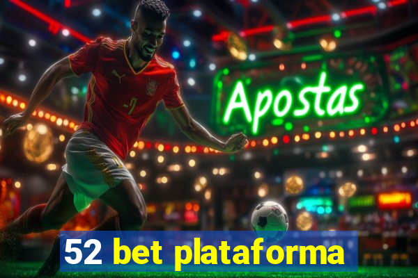 52 bet plataforma